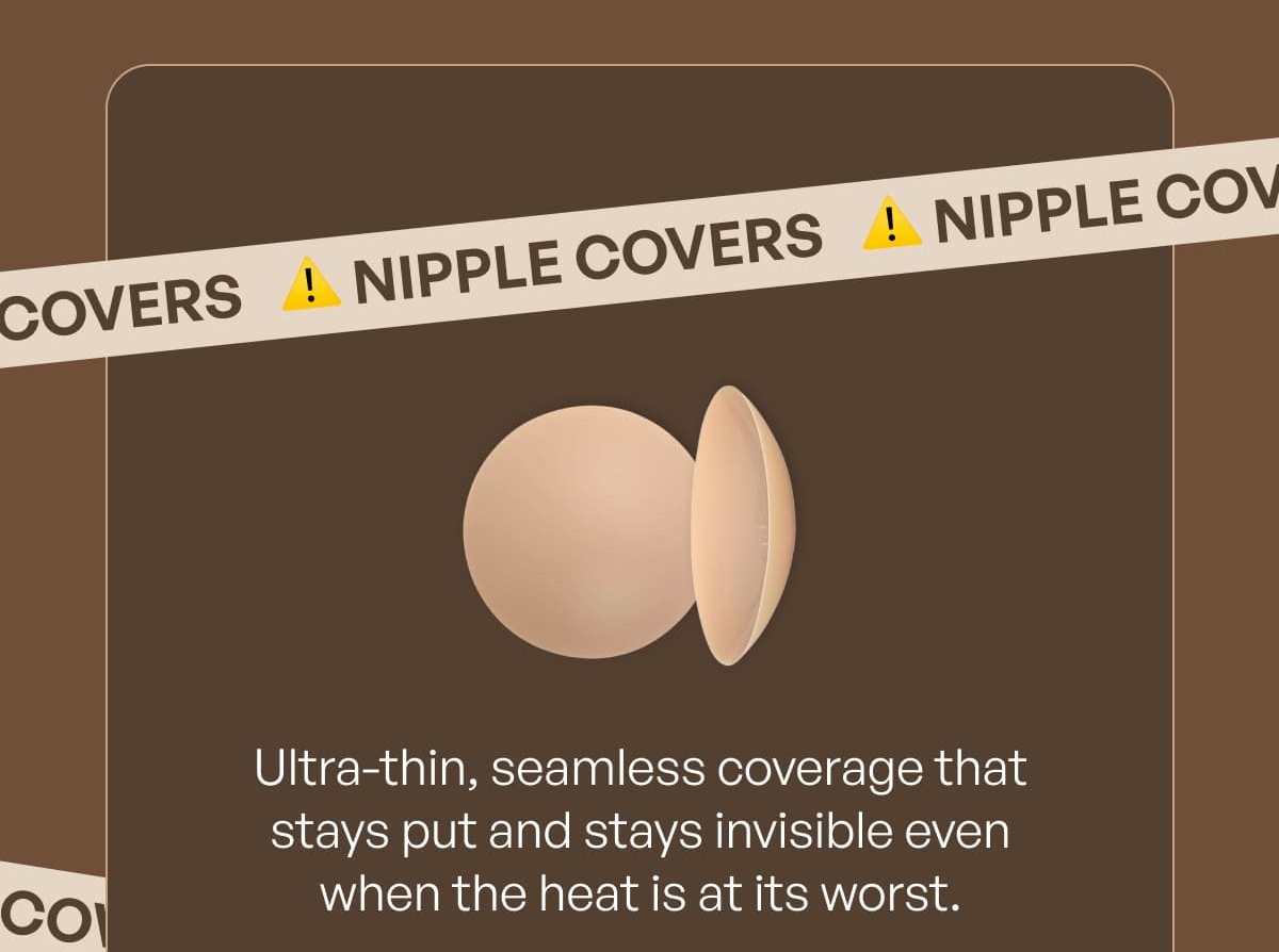 Ultra - thin, seamless coverage that stays put and stays invisible even when the heat is at its worst.