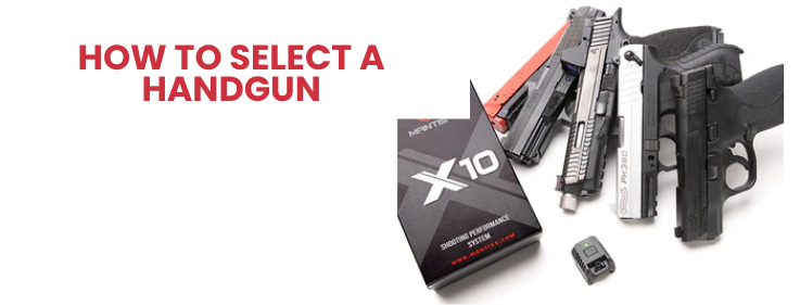 How to Select a Handgun