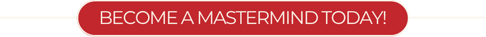 Become a Mastermind Today! Become a Mastermind Today!