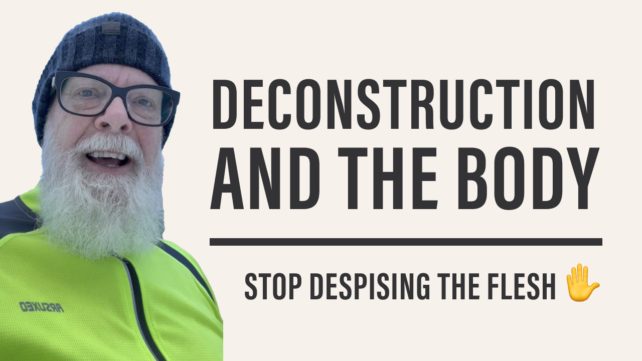Deconstruction and the body