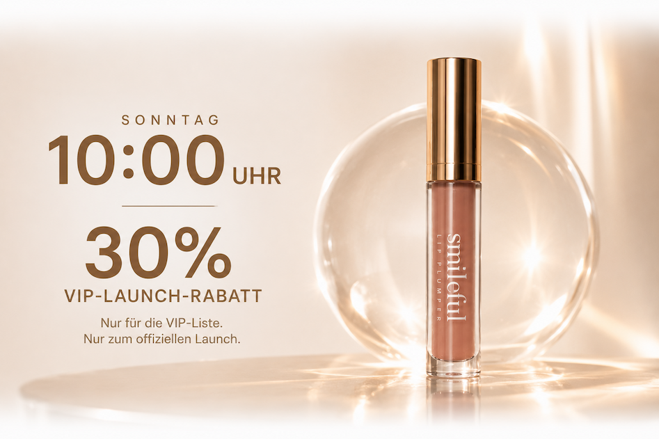 Smileful Lip Plumper Launch am Sonntag um 10 Uhr mit 30 Prozent VIP-Rabatt