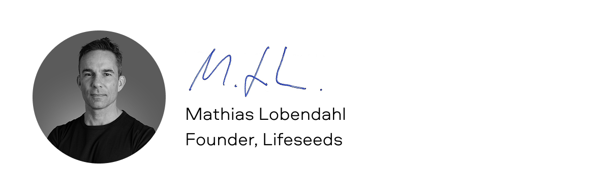 Mathias Lobendahl Founder, Lifeseeds