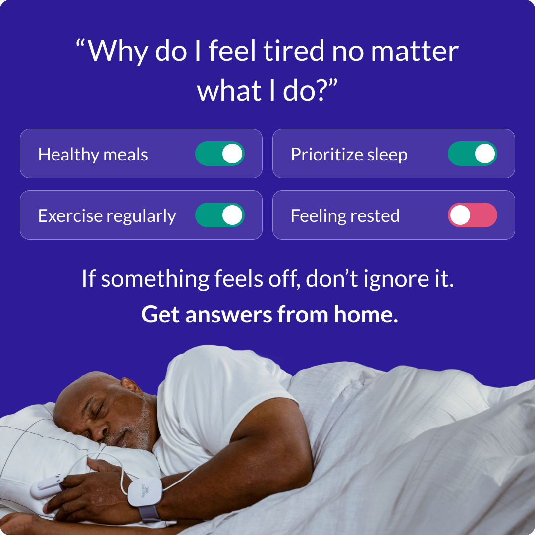 Why do I feel tired no matter what I do?