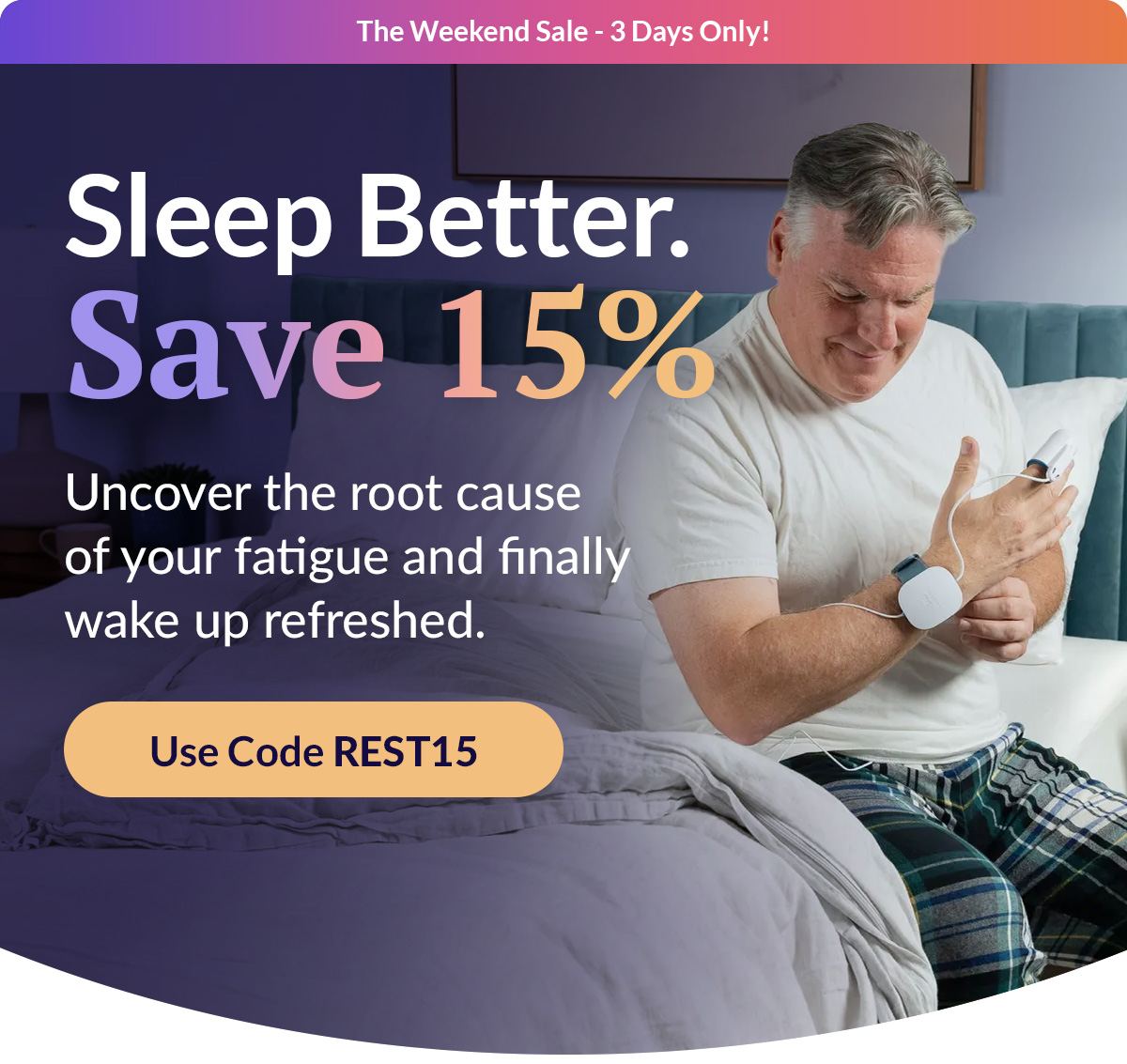 Sleep better. Manage weight easier.