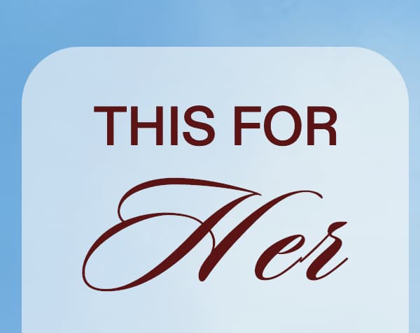This For Her.