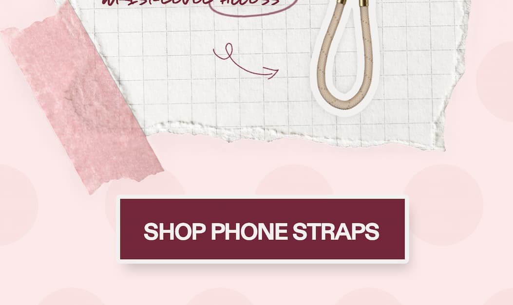 WRIST-LEVEL ACCESS[SHOP PHONE STRAPS]