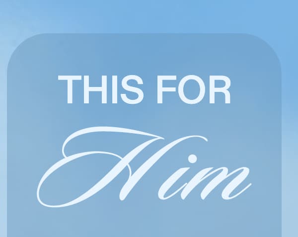That For Him.