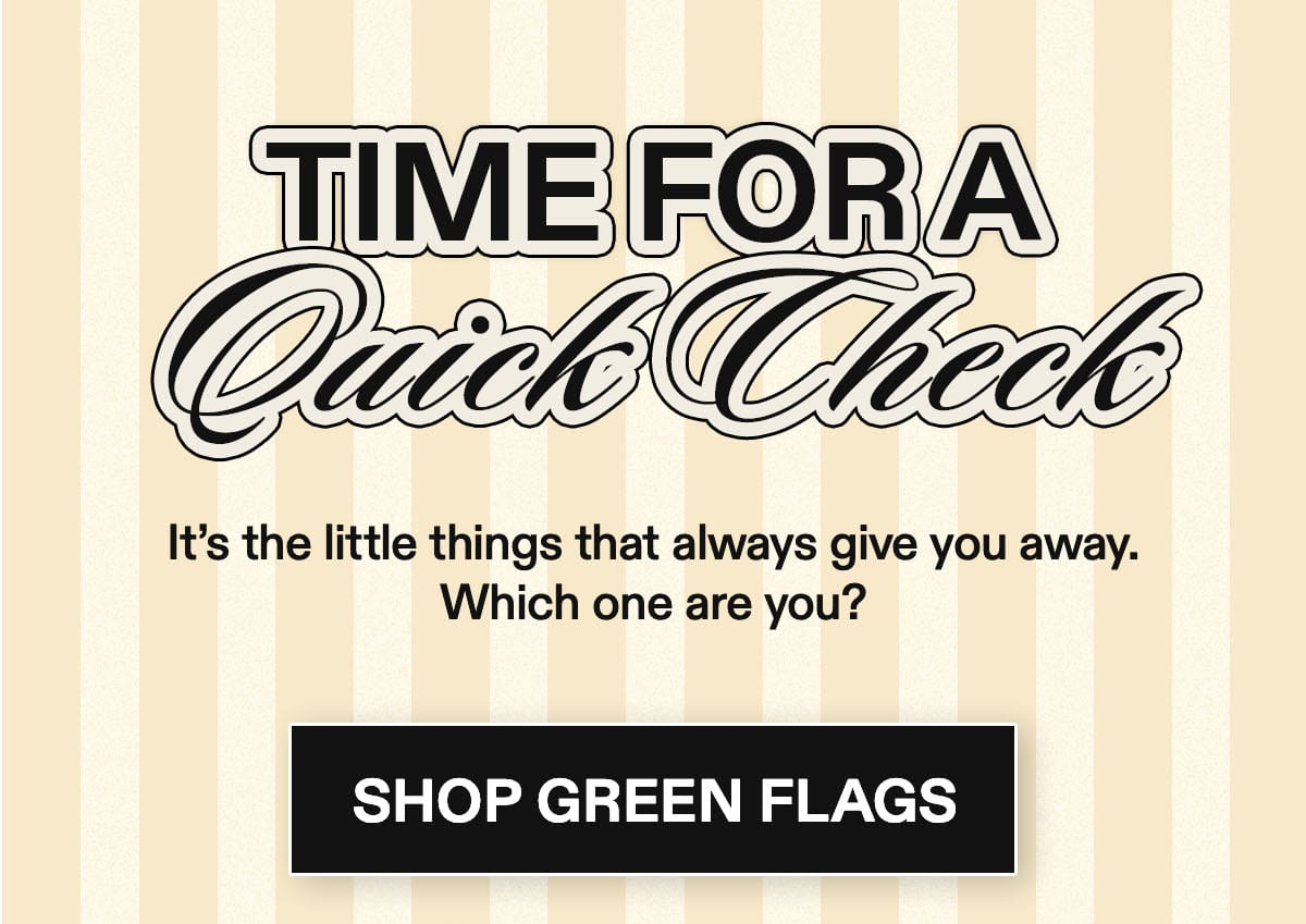 Headline "Time for a Quick Check" with tagline and "Shop Green Flags" button