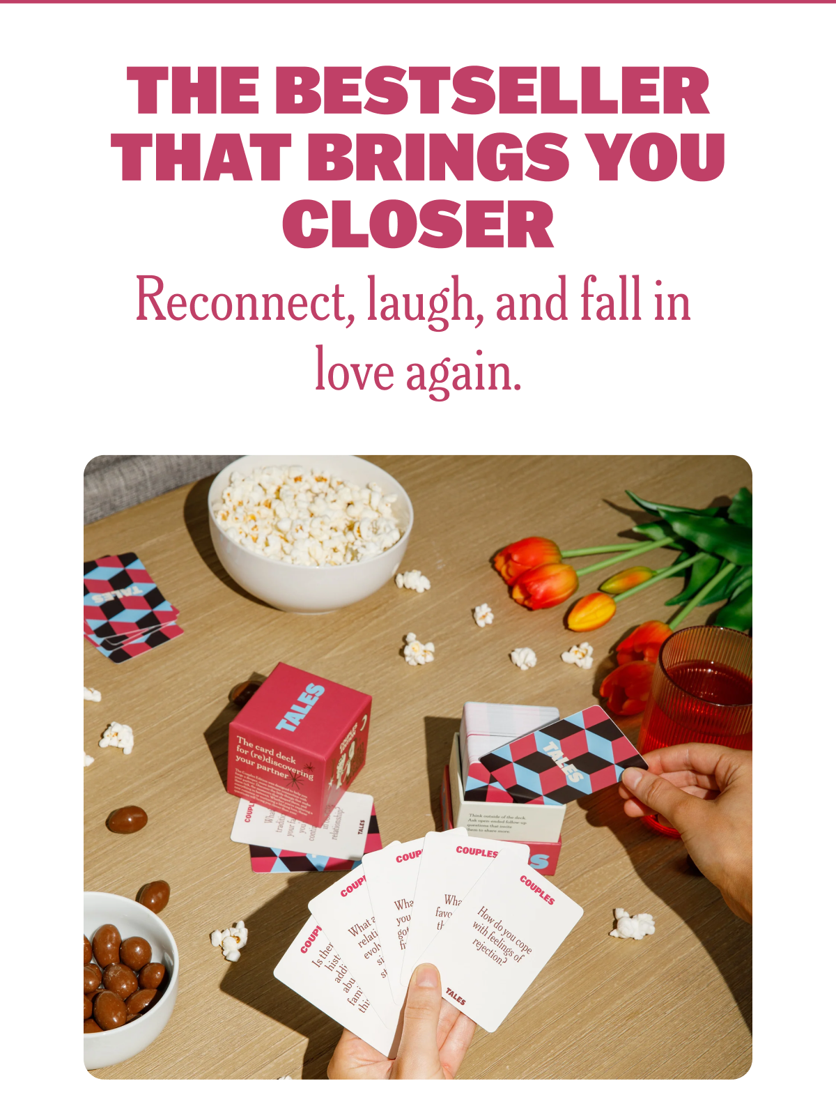 THE BESTSELLER THAT BRINGS YOU CLOSER Reconnect, laugh, and fall in love again.