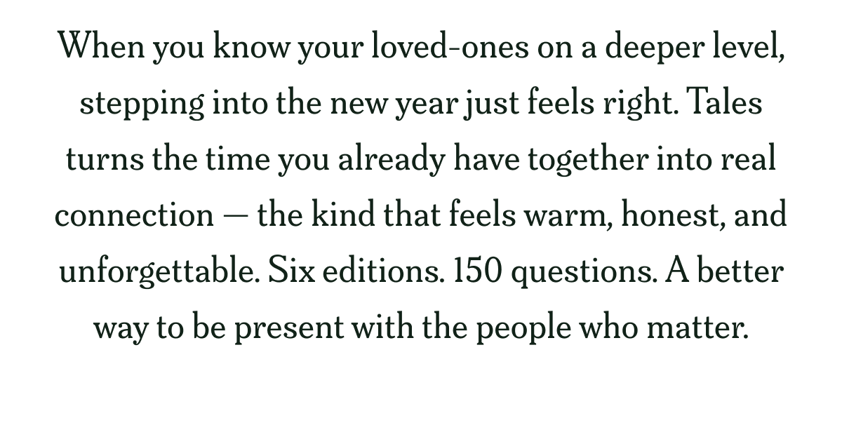 When you know your loved-ones on a deeper level, stepping into the new year just feels right.