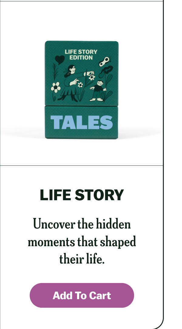 LIFE STORY Uncover the hidden moments that shaped their life.