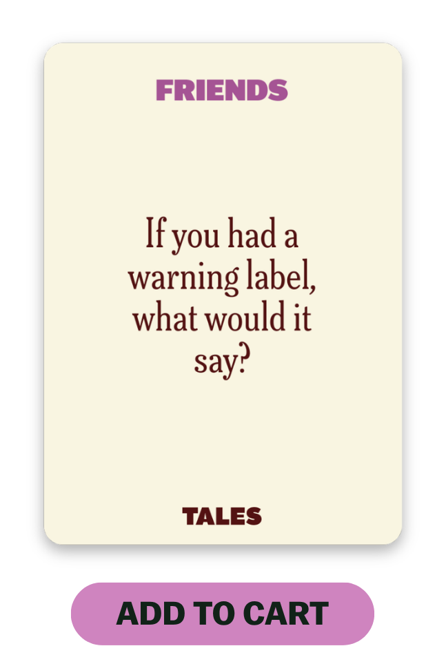 Card example: Friends Edition. If you had a warning label, what would it say? Add to cart.