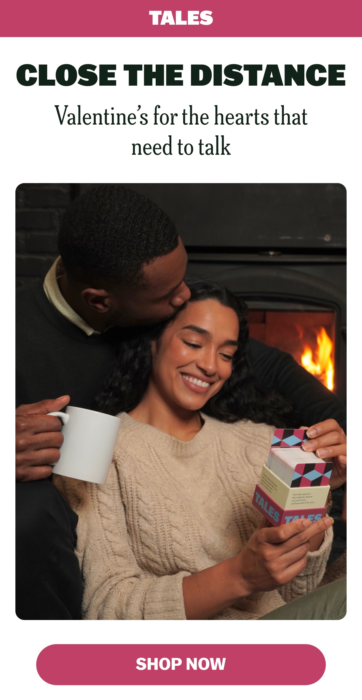 CLOSE THE DISTANCE Valentine's for the hearts that need to talk