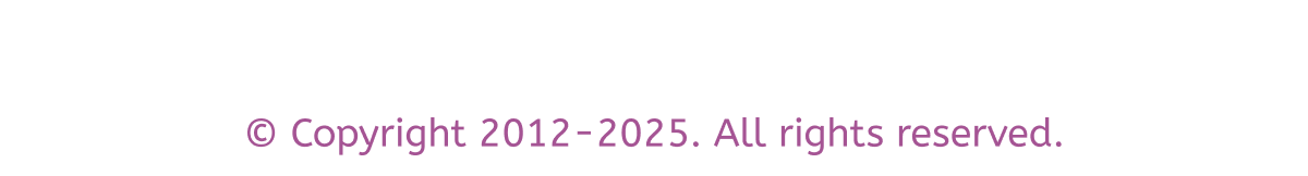 Copyright 2012-2025. ALl rights reserved