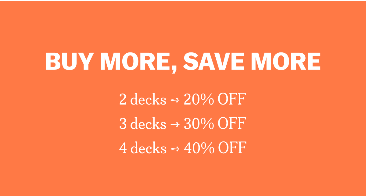 Promotional offer: Buy more decks and save up to 40% off.
