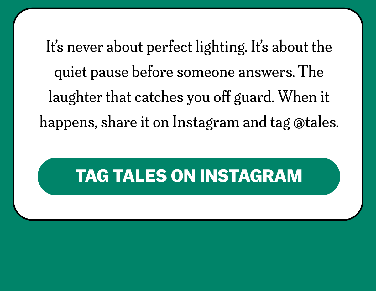 It’s never about perfect lighting. It’s about the quiet pause before someone answers. The laughter that catches you off guard