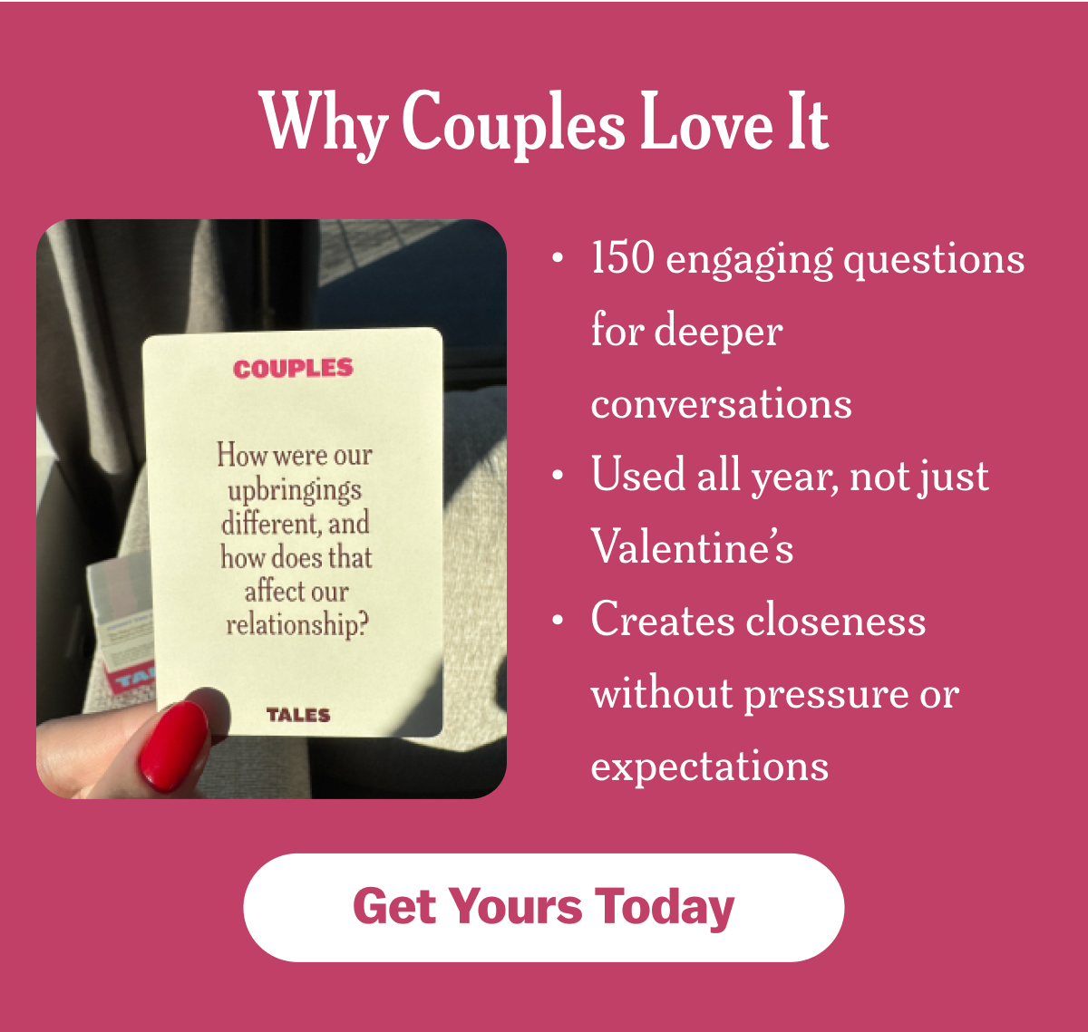Why Couples Love It 150 engaging questions for deeper conversations Used all year, not just Valentine’s Creates closeness