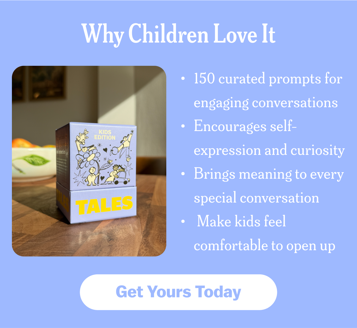 Why Children Love It 150 curated prompts for engaging conversations Encourages self-expression and curiosity Brings meaning