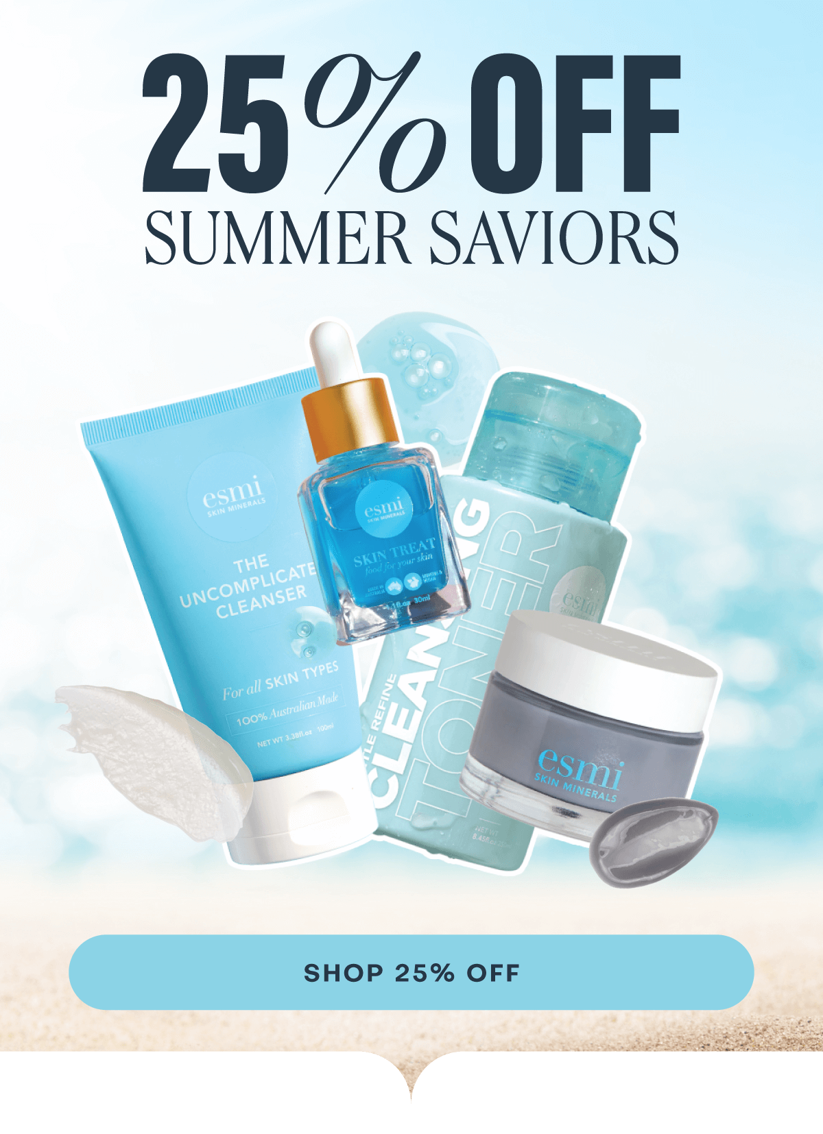 25% OFF Summer Saviors