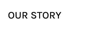 Our story