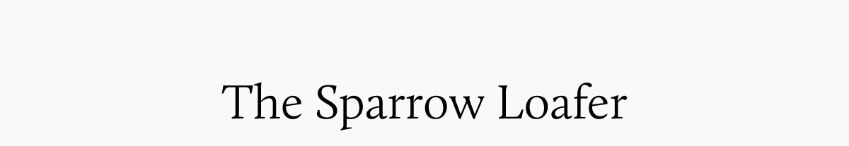 The Sparrow Loafer