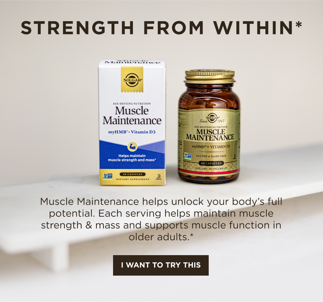 Strength from within*: Muscle Maintenance helps unlock your body's full potential. Each serving helps maintain muscle strength & mass and supports muscle function in older adults.*