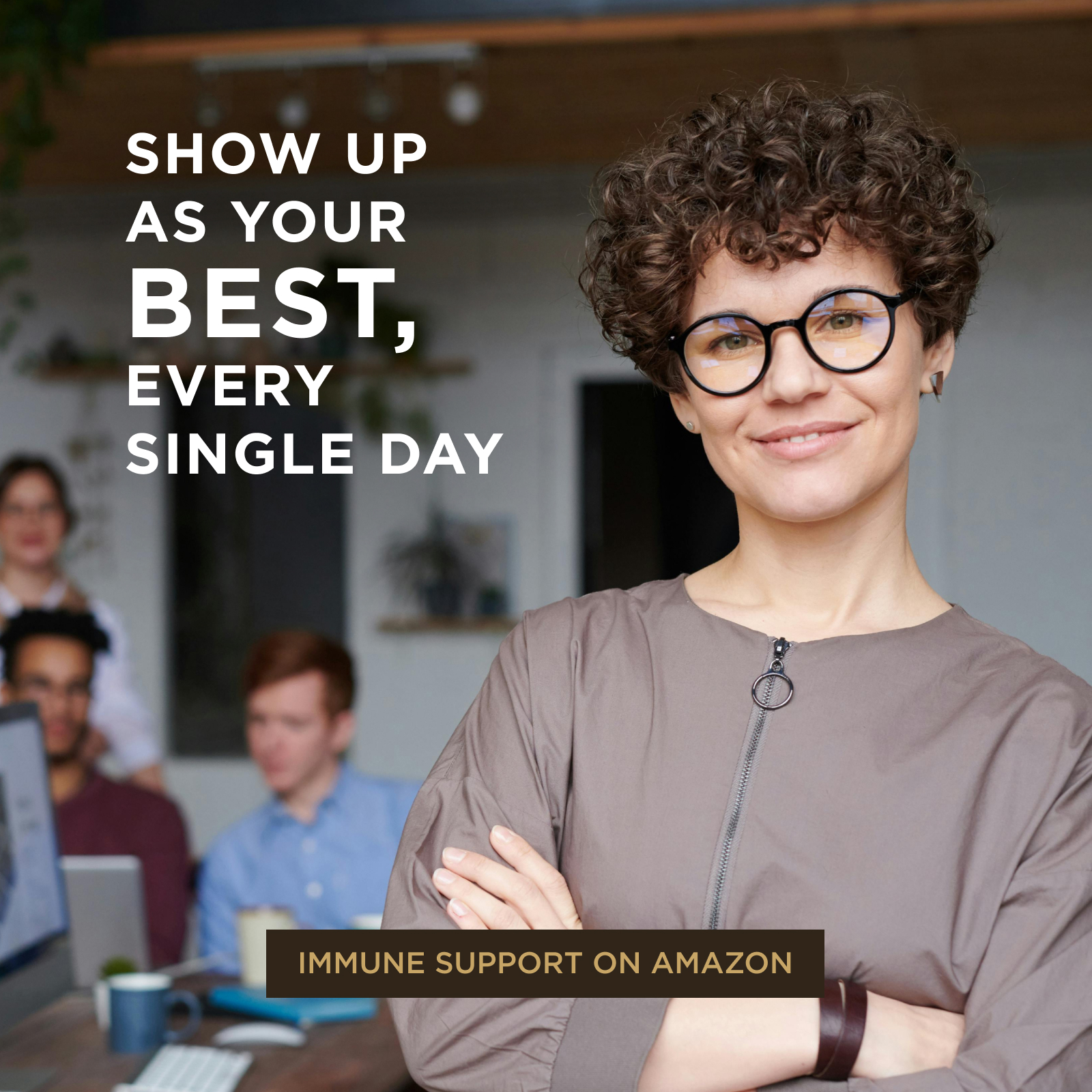 Show up as your best, every single day
