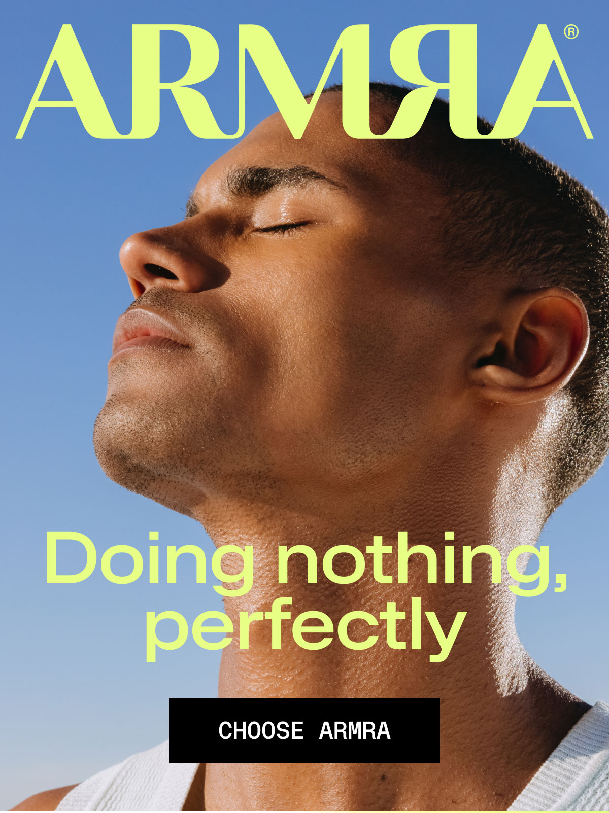ARMRA Doing nothing, perfectly CHOOSE ARMRA