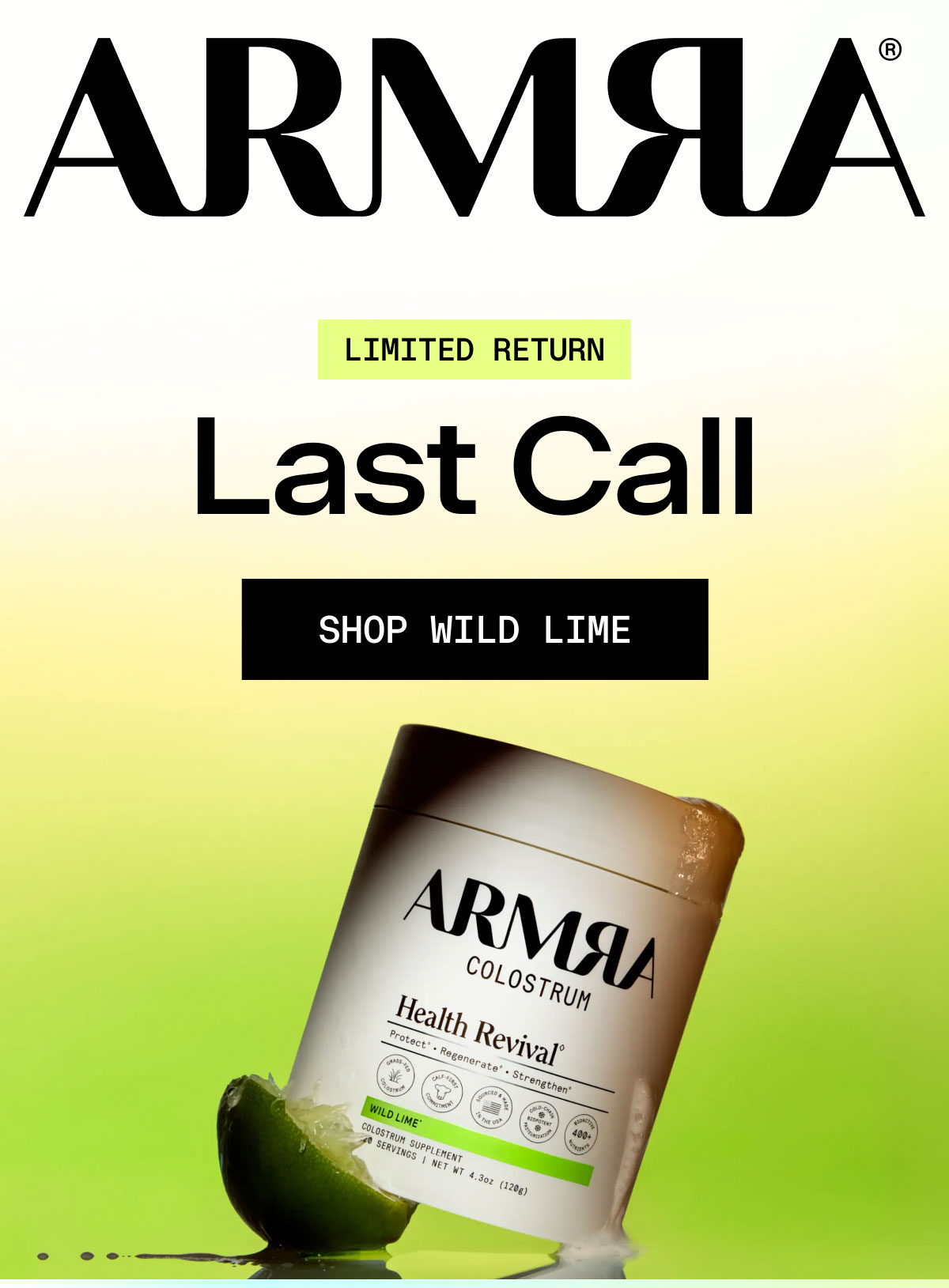 ARMRA LIMITED RETURN Last Call SHOP WILD LIME