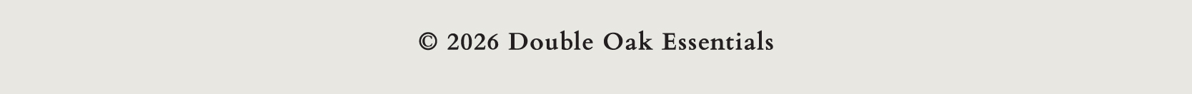 © 2026 Double Oak Essentials