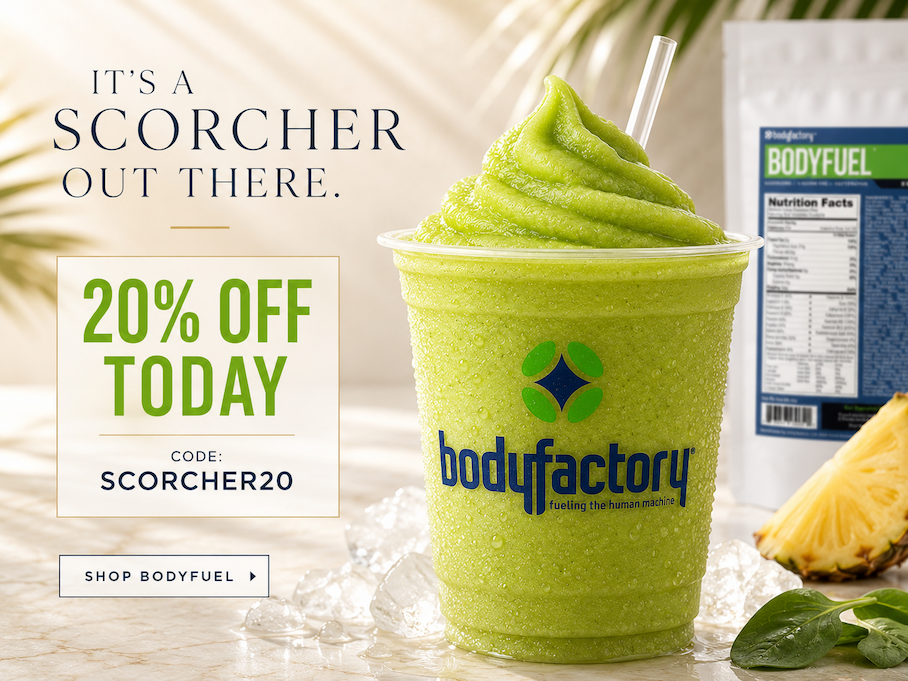It's a Scorcher Out There — 20% off BodyFuel today