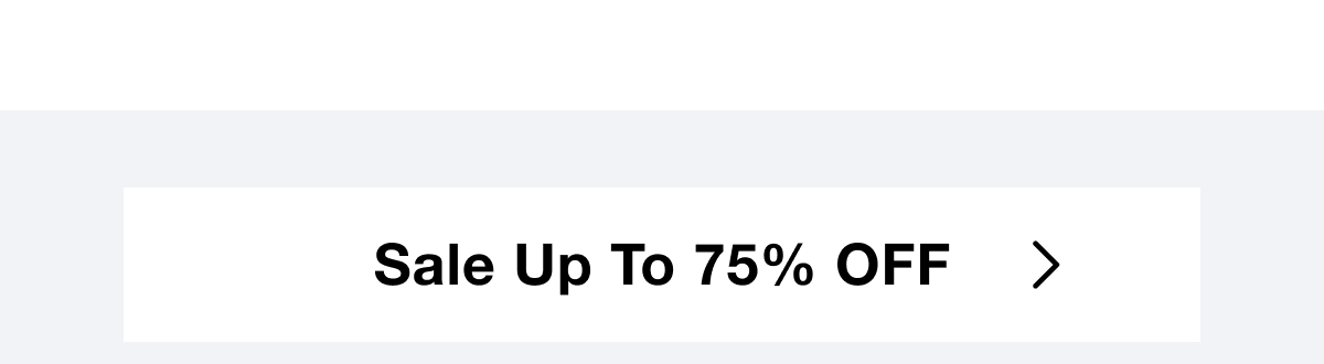 Sale Up To 75% OFF