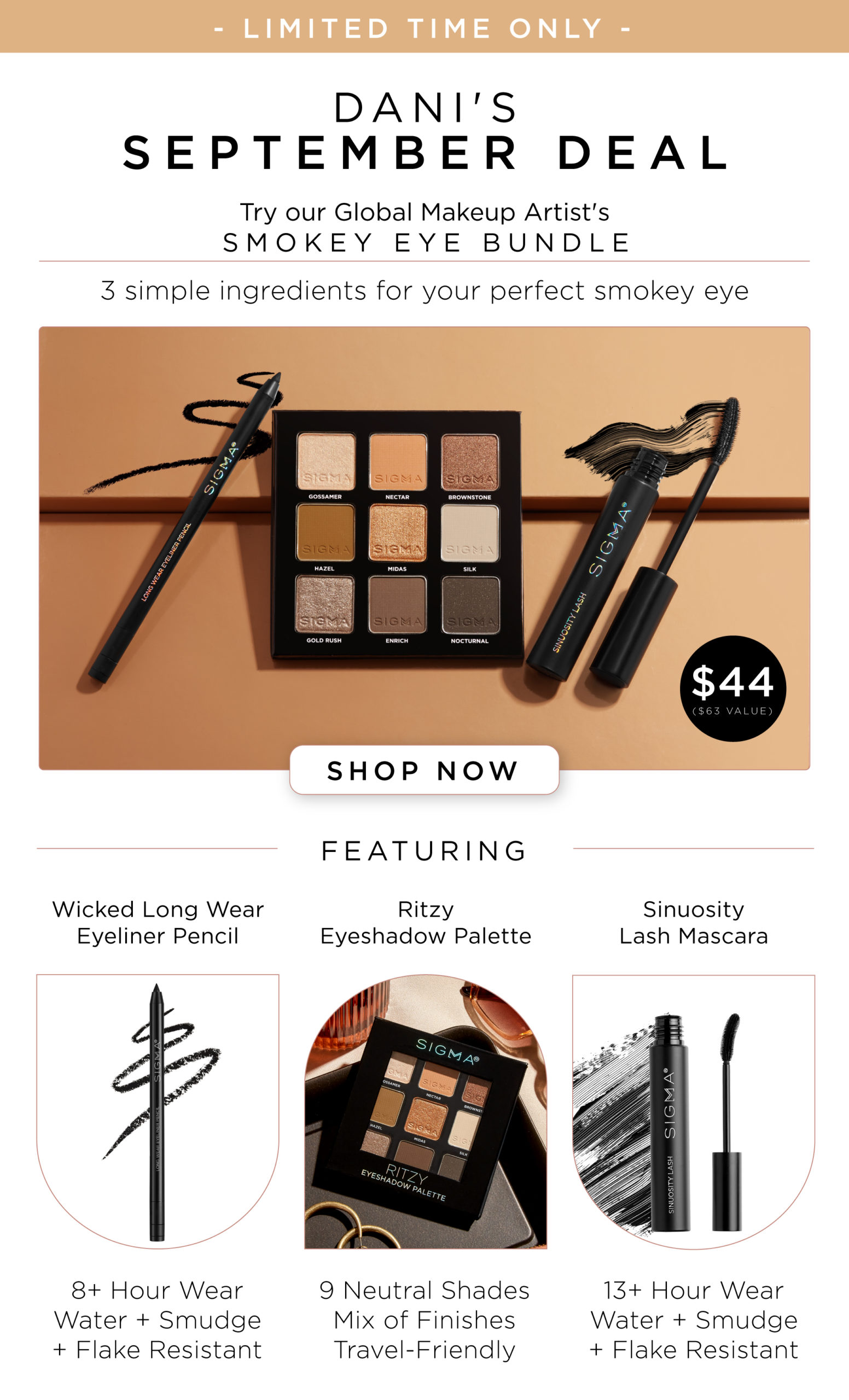 Dani's September Deal - Smokey Eye Bundle - $44, $63 Value. Featuring Wicked Long Wear Eyeliner Pencil, Ritzy Eyeshadow Palette, and Sinuosity Lash Mascara