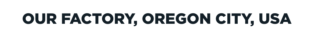Our Factory, Oregon City, USA