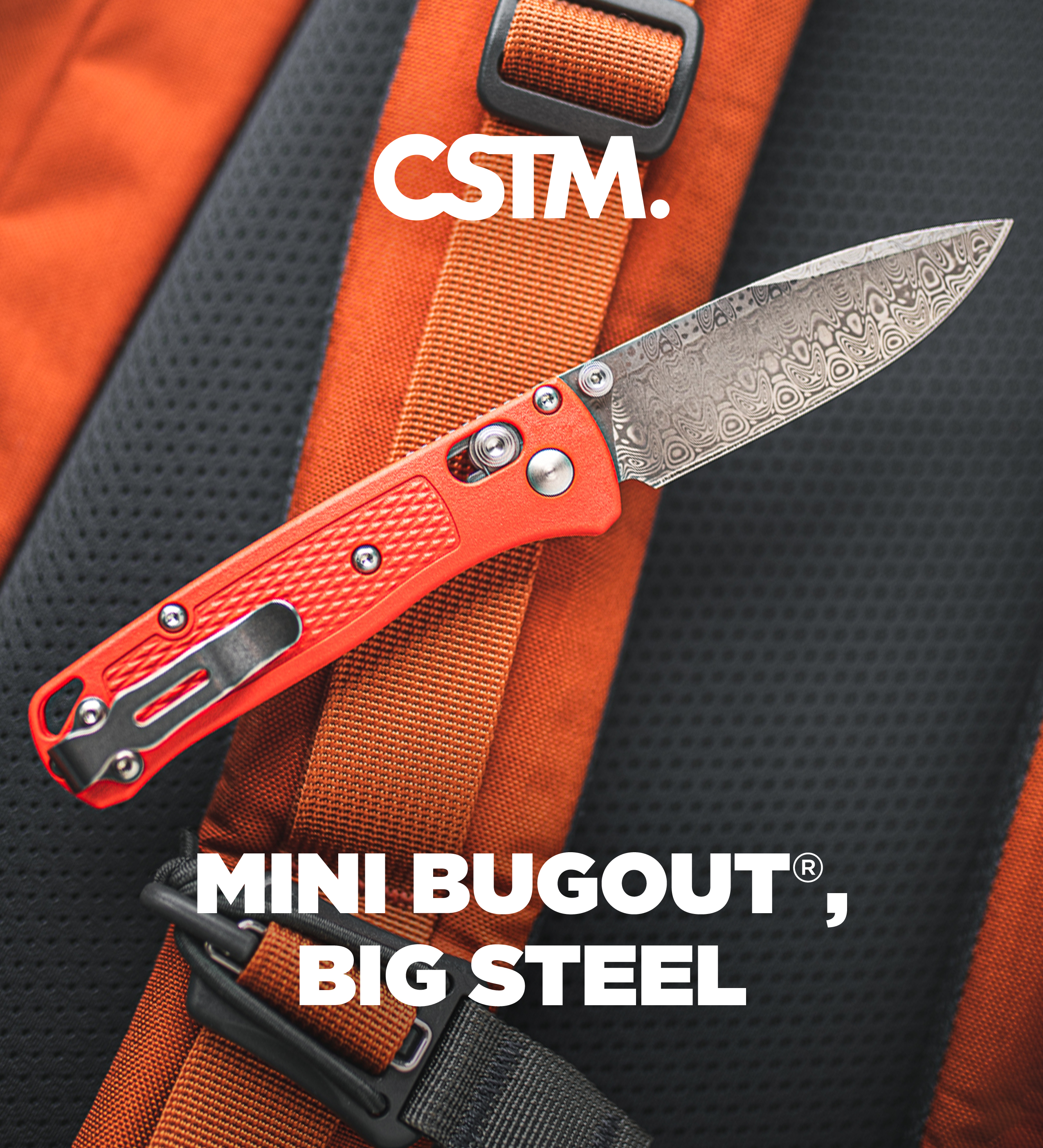 CSTM. Mini Bugout, Big Steel