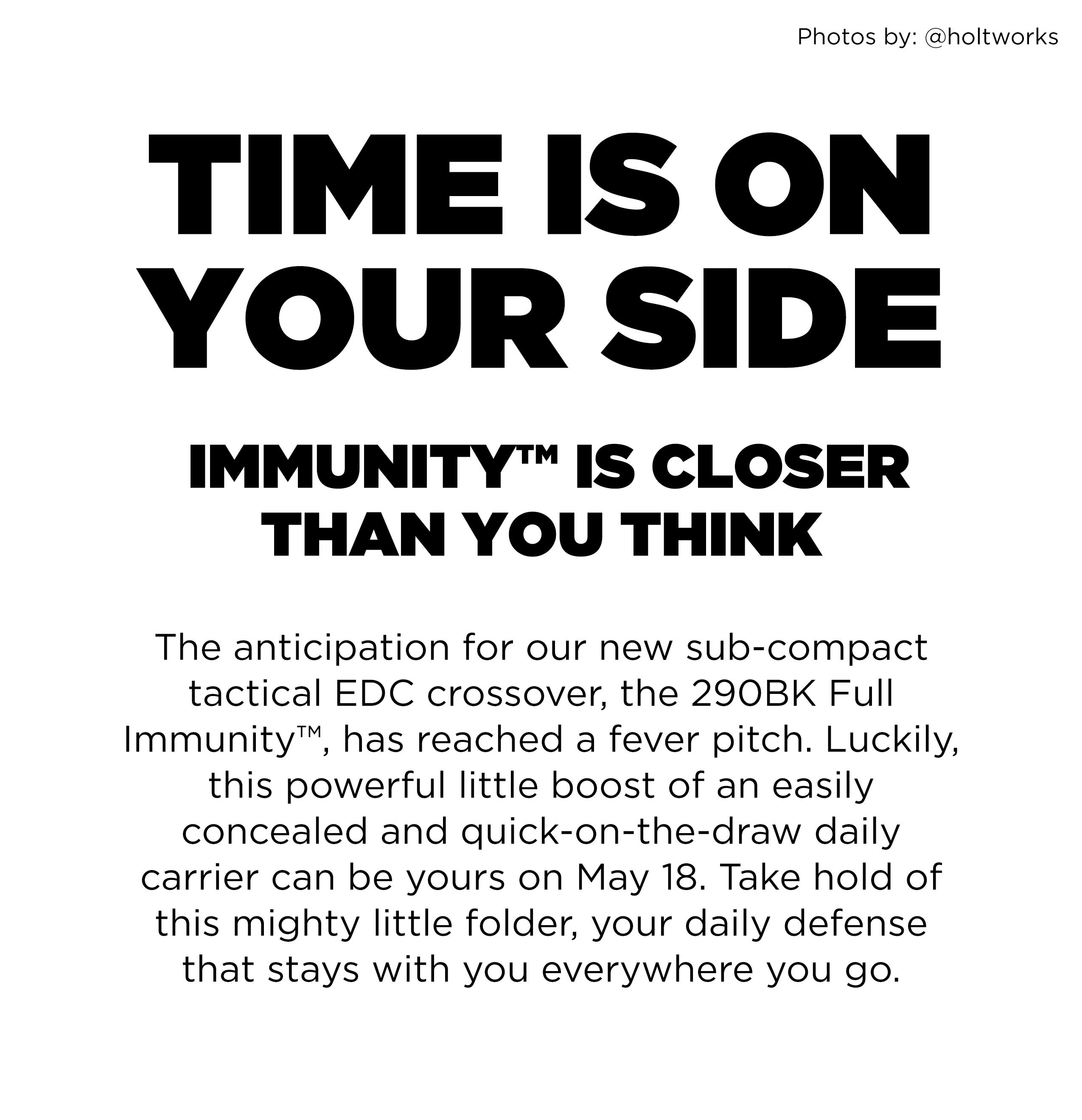 Time is on your side. Immunity is closer than you think.