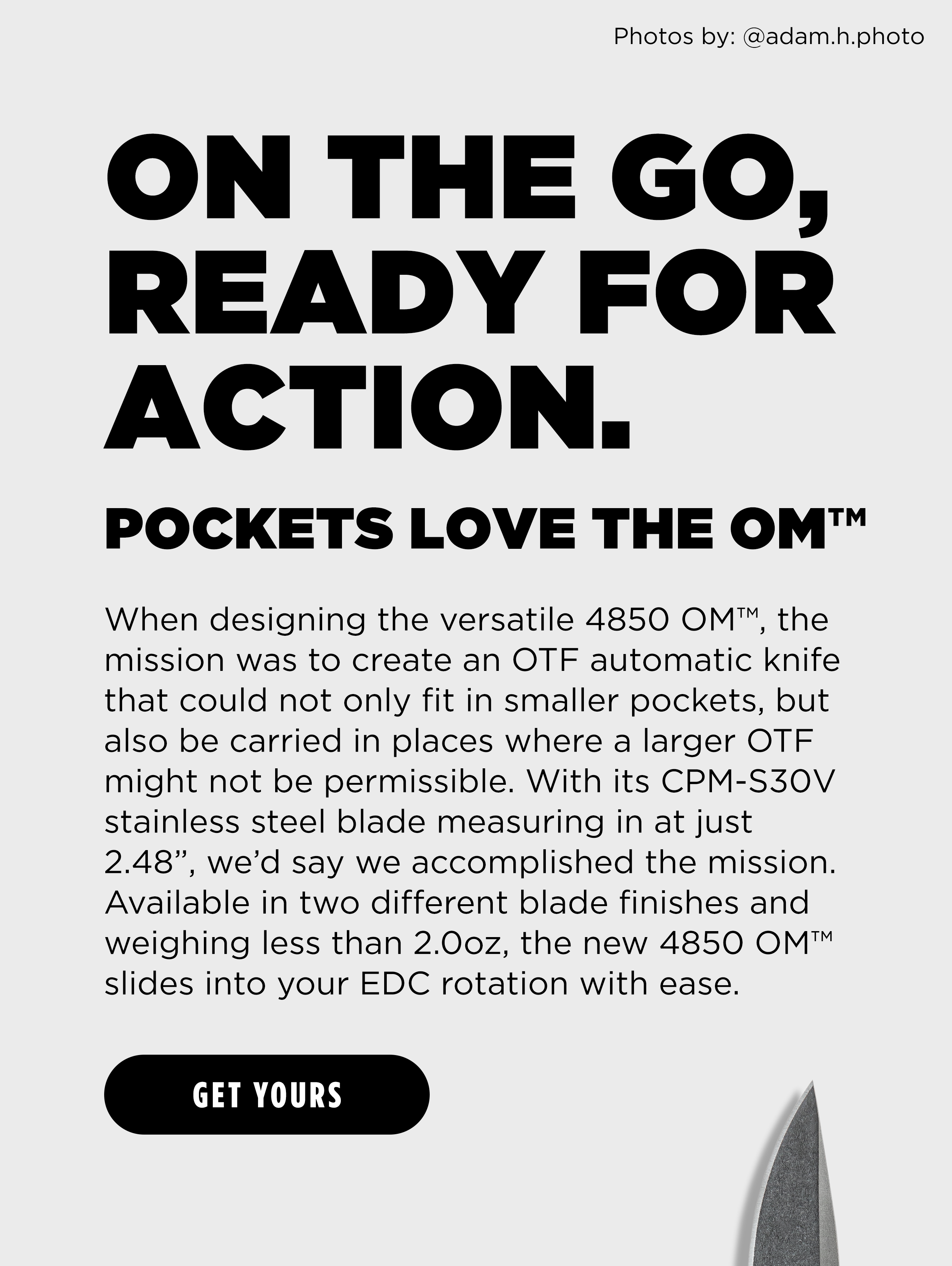 ON THE GO, READY FOR ACTIVE. POCKETS LOVE THE OM. [ GET YOURS ]