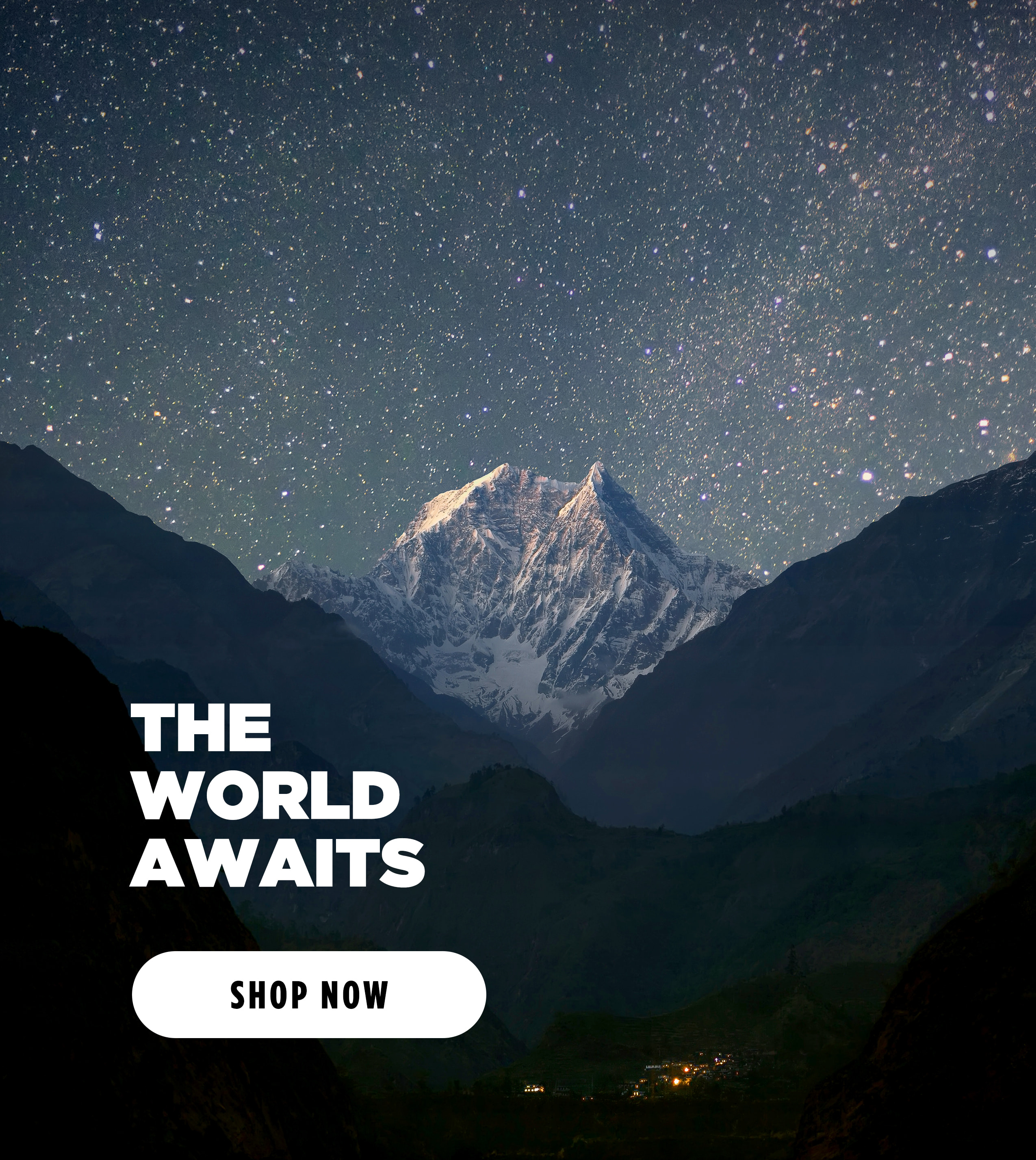 THE WORLD AWAITS  [ SHOP NOW ]