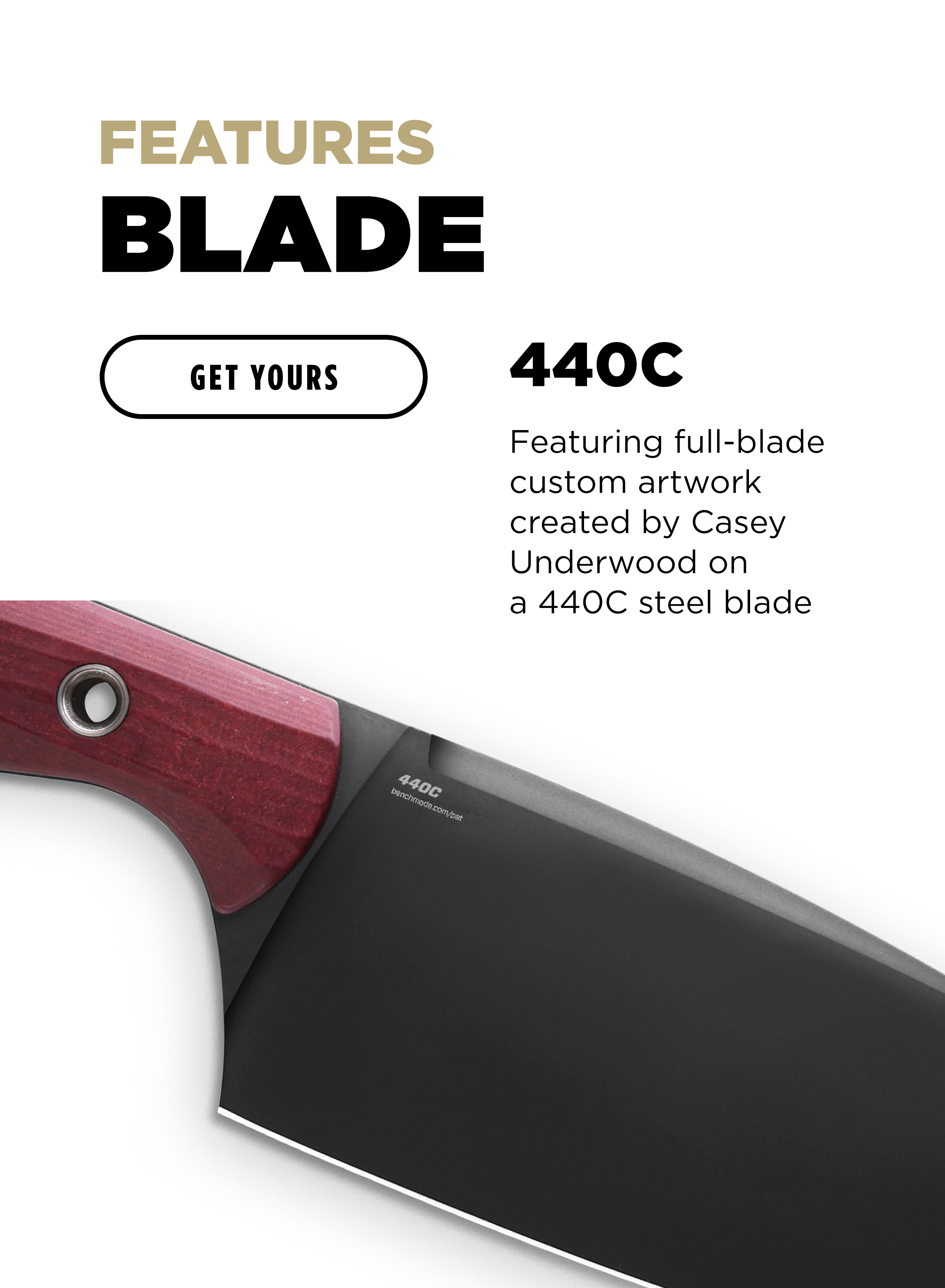 FEATURES BLADE [GET YOURS] 440C Featuring full-blade custom artwork created by Casey Underwood on a 440C steel blade.