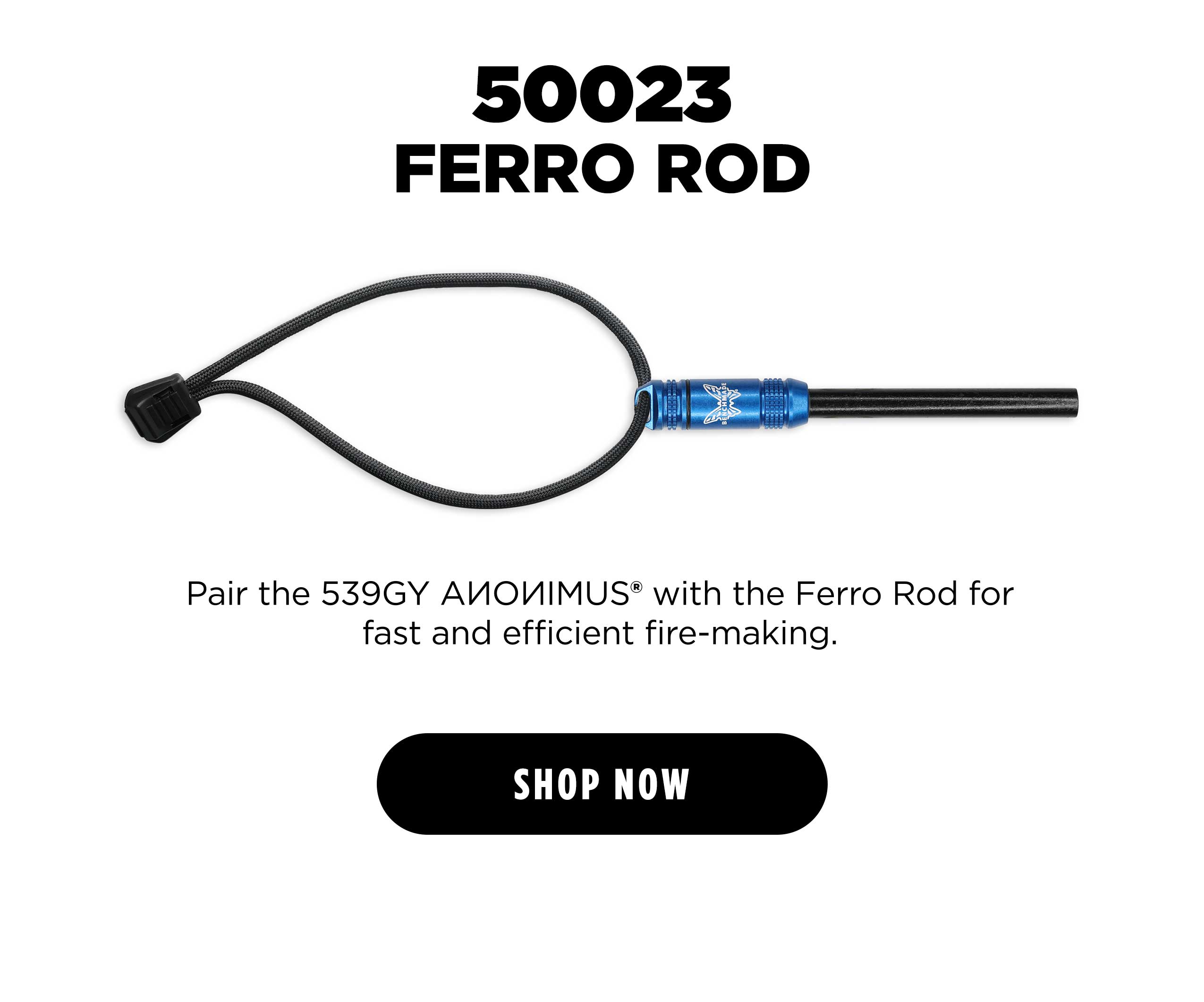 50023 FERRO ROD Pair the 539GY AVIOVIMUS* with the Ferro Rod for fast and efficient fire-making. [ SHOP NOW ]