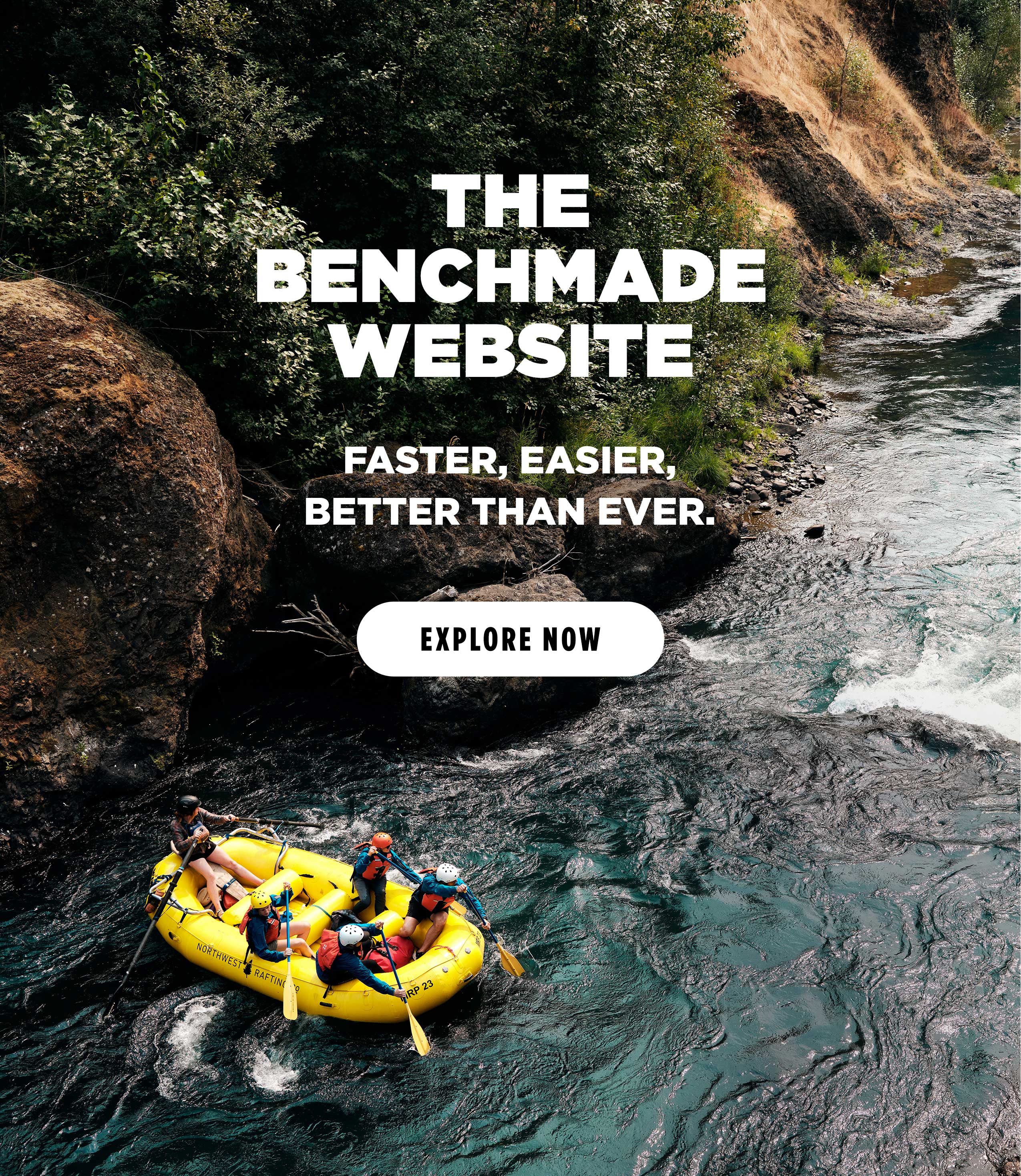 THE BENCHMADE WEBSITE FASTER, EASIER, BETTER THAN EVER. [ EXPLORE NOW ]