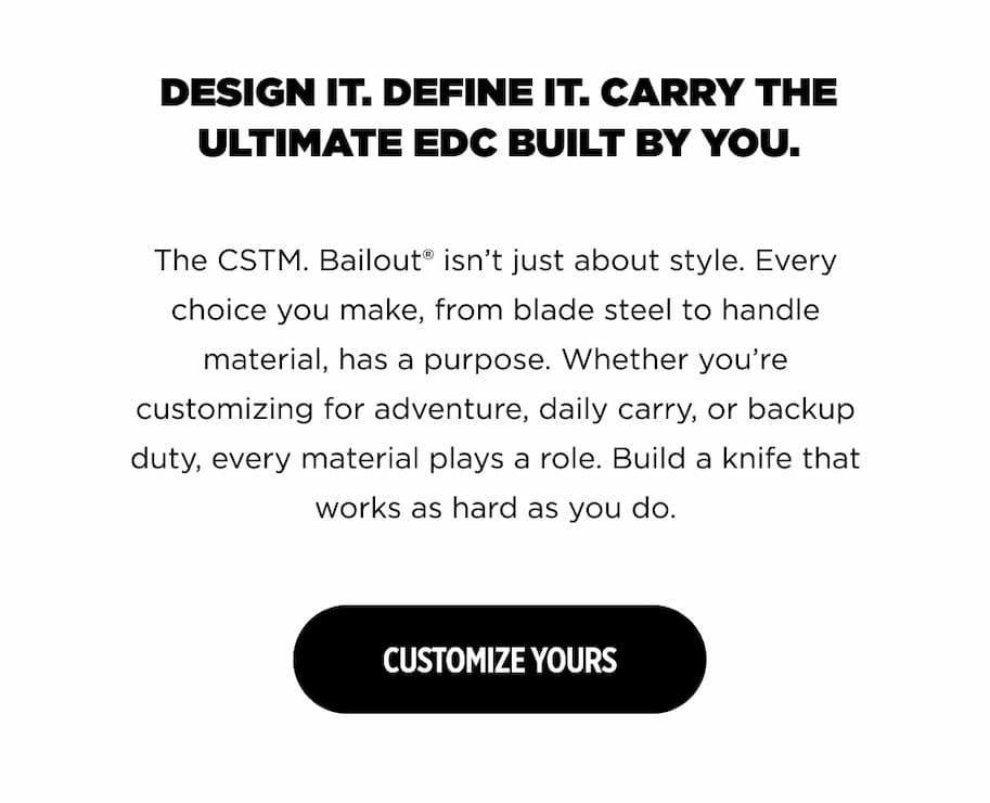 Design it. Define it. Carry the Ultimate EDC built by you.