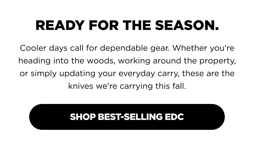 Ready for the season. [Shop Best-Selling EDC]