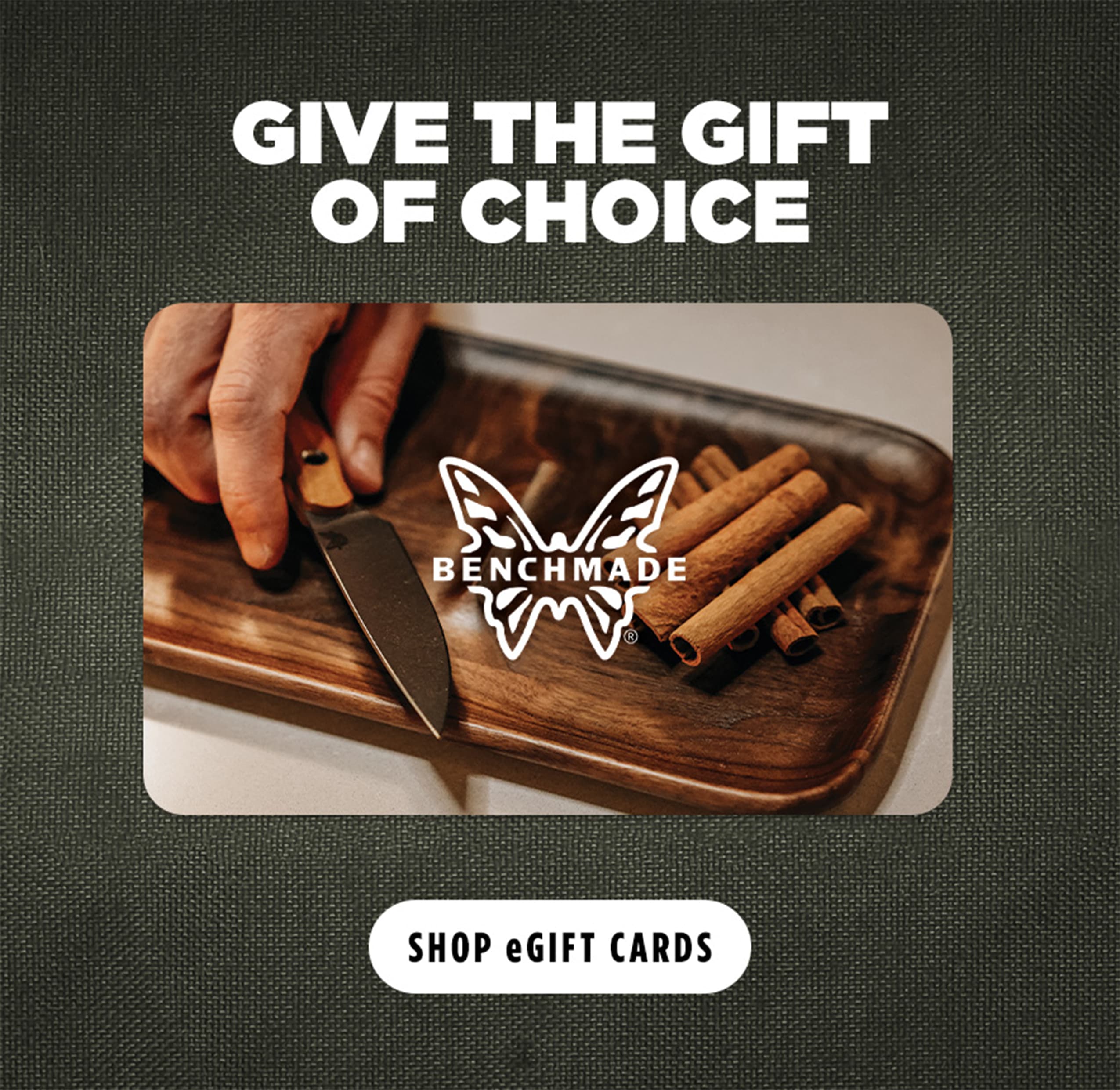 GIVE THE GIFT OF CHOICE [ SHOP eGIFT CARDS ]