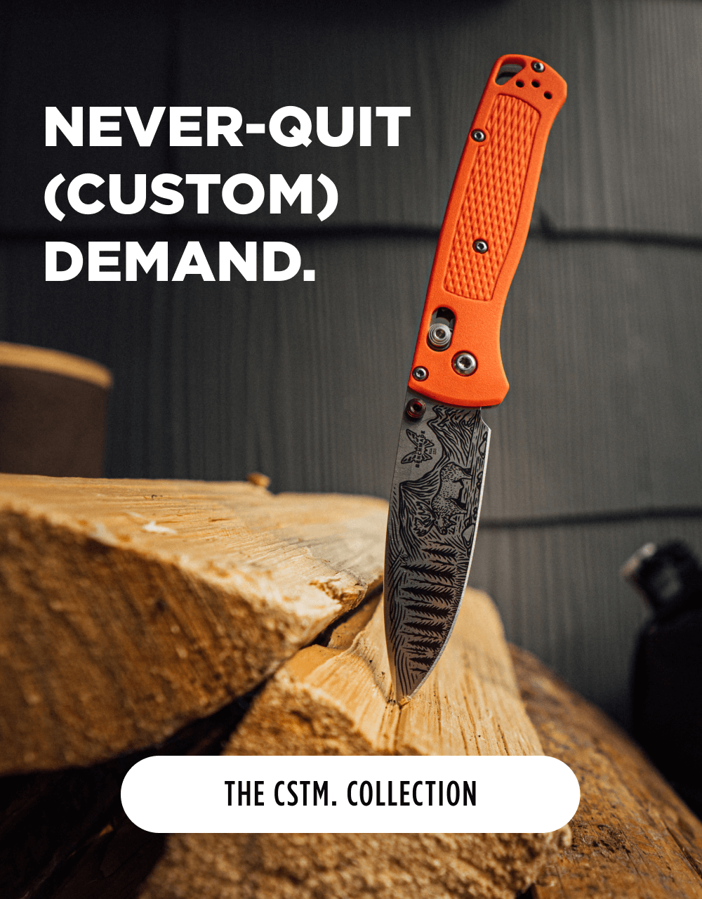 NEVER-QUIT (CUSTOM) DEMAND.  [ THE CSTM. COLLECTION ]