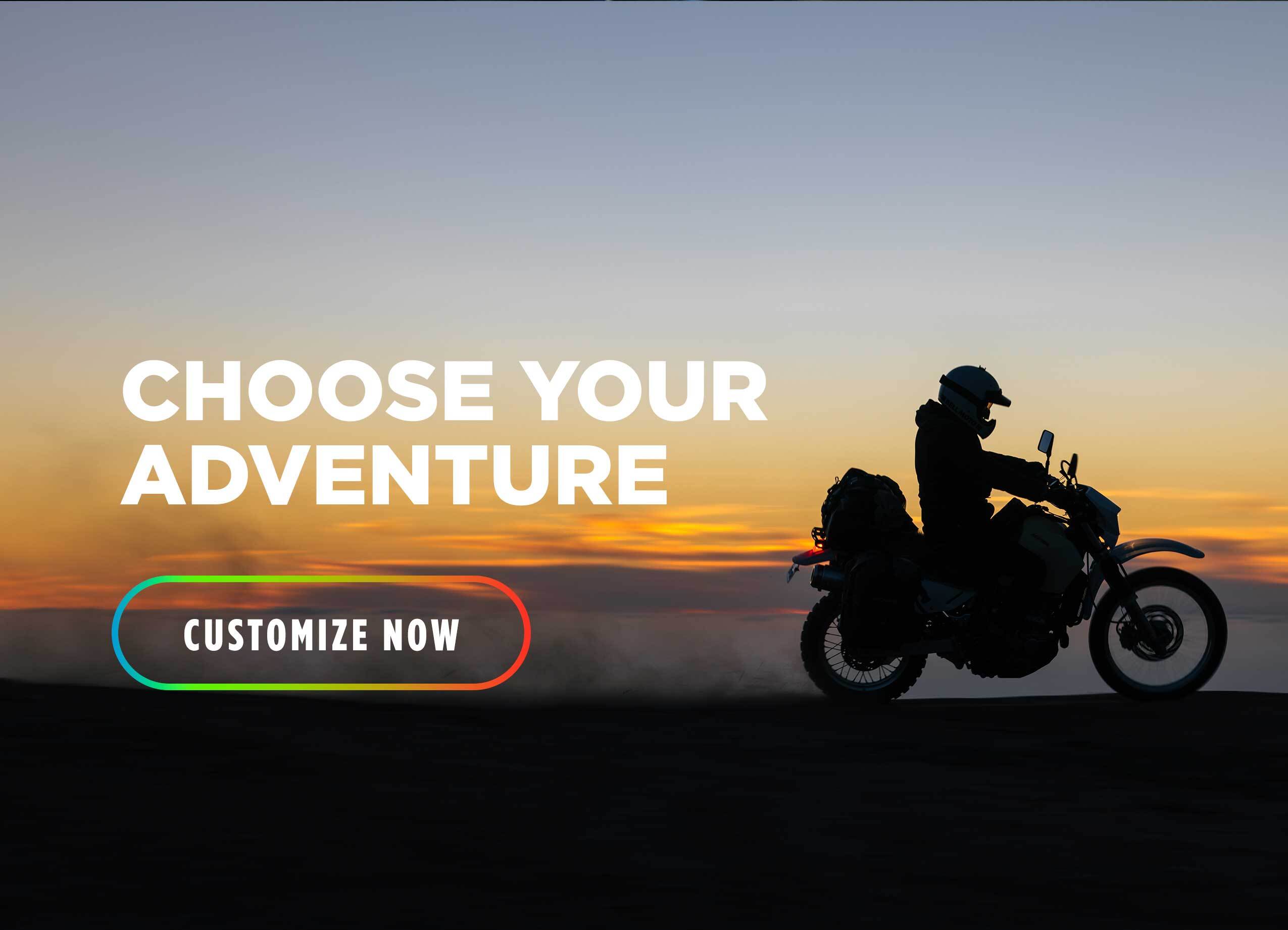 CHOOSE YOUR ADVENTURE [ CUSTOMIZE NOW ]