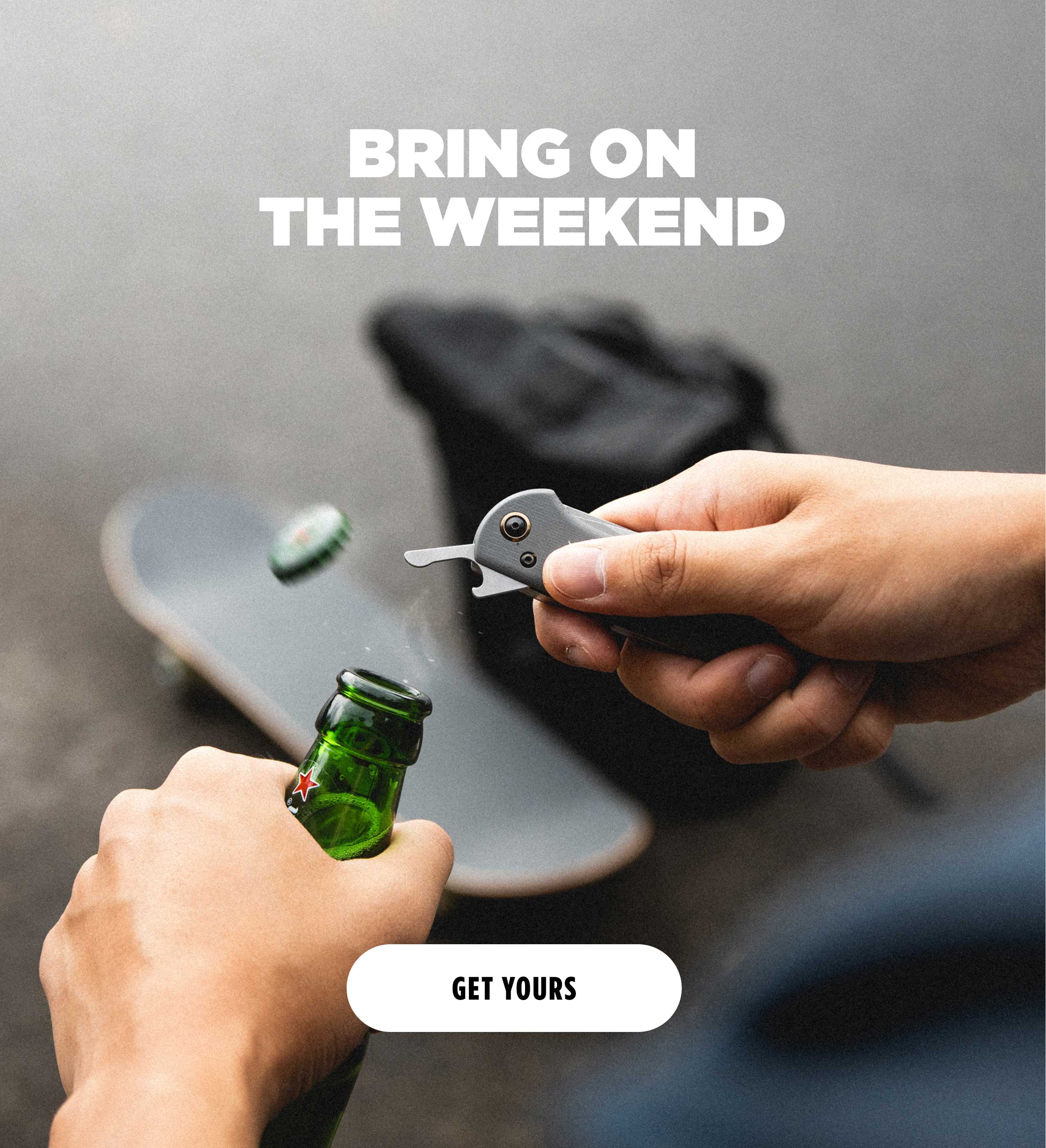 BRING ON THE WEEKENDER [ GET YOURS ]