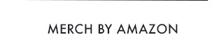 MERCH BY AMAZON