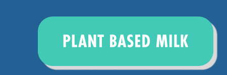 Plant Based Milk
