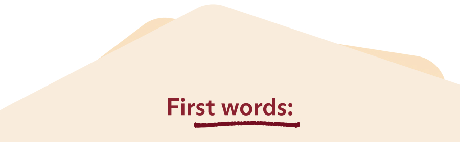 First words:  